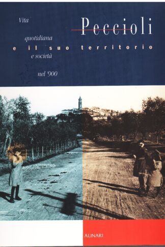 Peccioli e il suo territorio. Vita quotidiana e società nel '900