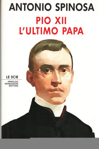 Pio XII l'ultimo Papa