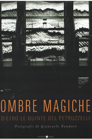 Ombre magiche. Dietro le quinte del Petruzzelli