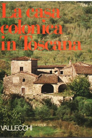 La casa colonica in Toscana