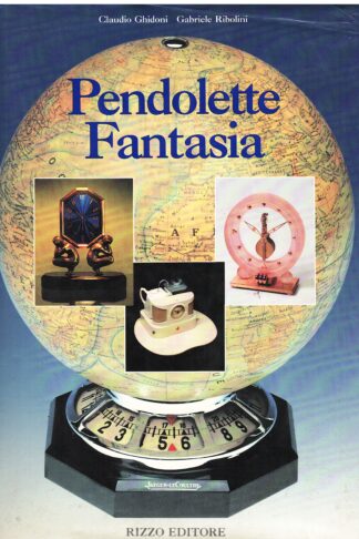 Pendolette Fantasia. '900, Tecnologia e Curiosità