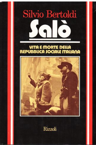 Salò. Vita e morte della Repubblica Sociale Italiana