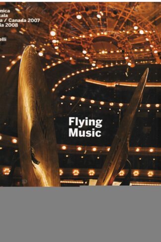 Flying Music. Filarmonica della Scala. Tour Usa/Canada 2007. Tour Asia 2008