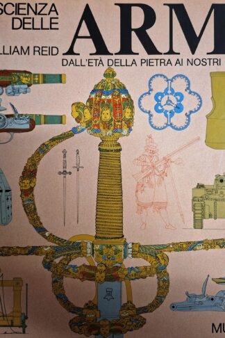 La scienza delle armi dall'età della pietra ai giorni nostri