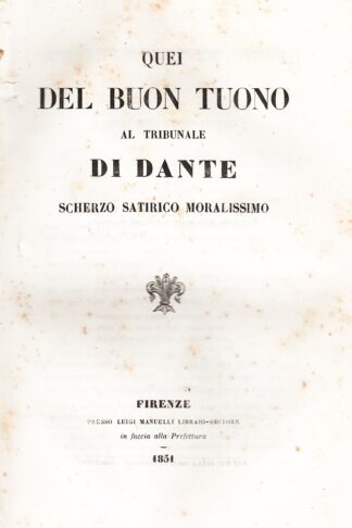 Quei del buon tuono al Tribunale di Dante. Scherzo satirico moralissimo