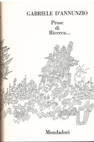Prose di Ricerca, di Lotta, di Comando, di Conquista, di Tormento, d'Indovinamento...