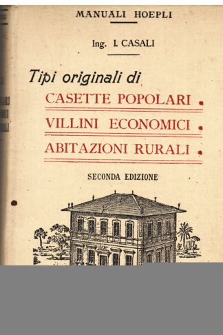 Tipi originali di casette popolari, villini economici ed abitazioni rurali