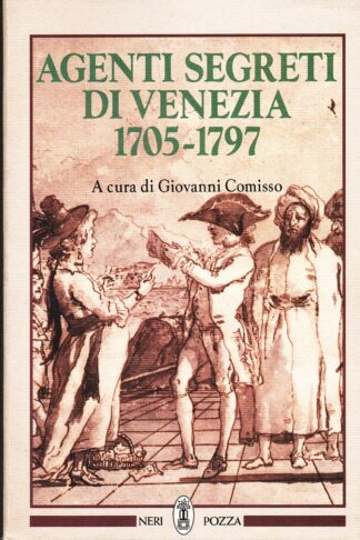 Agenti segreti di Venezia 1705-1797