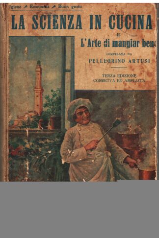La scienza in cucina e l'arte di mangiar bene