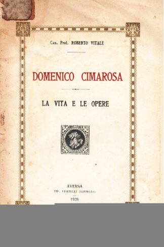 Domenico Cimarosa. La vita e le opere