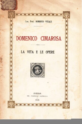 Domenico Cimarosa. La vita e le opere