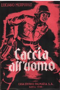Caccia all'uomo ! Vita, sofferenze e beffe