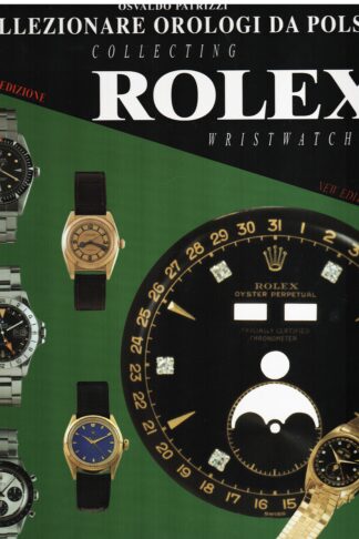 Collezionare orologi da polso Rolex - Collecting Rolex Wristwatches