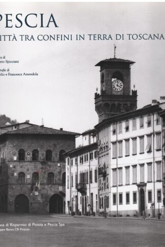 Pescia città tra confini in terra di Toscana