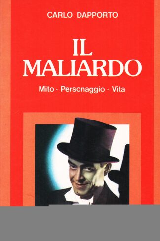 Il Maliardo. Mito - Personaggio - Vita