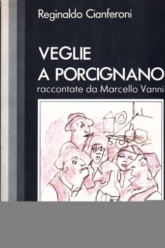 Veglie a Porcignano raccontate da Marcello Vanni
