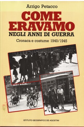 Come eravamo negli anni di guerra