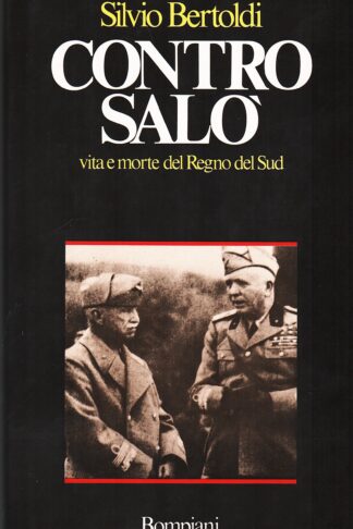 Contro Salò. Vita e morte del Regno del Sud