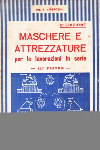 Maschere e attrezzature per le lavorazioni in serie