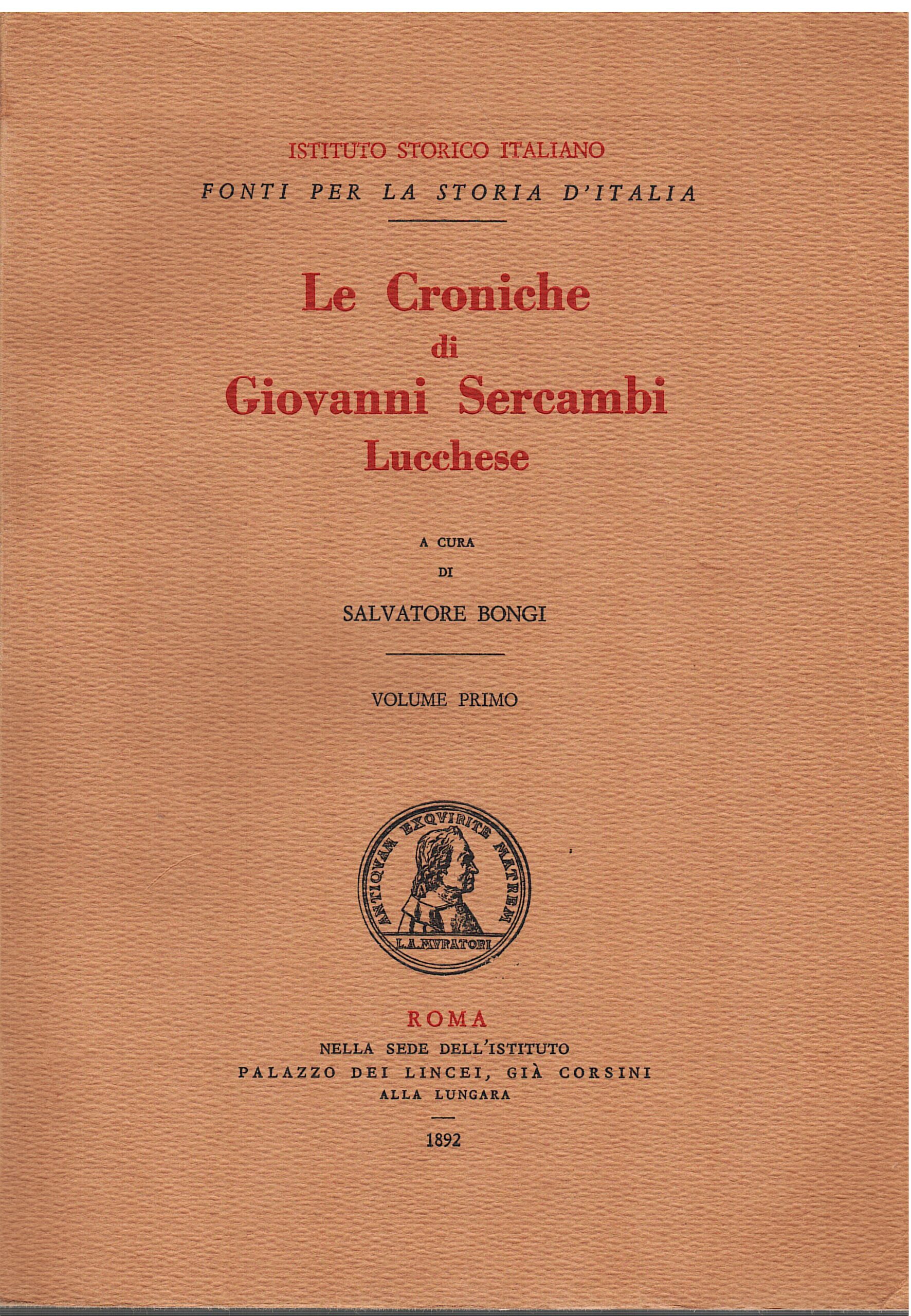 Le Croniche di Giovanni Sercambi Lucchese, pubblicate sui manoscritti originali a cura di Salvatore Bongi